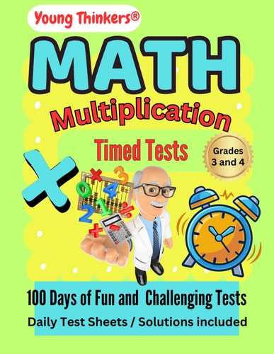 Math Multiplication Timed Tests 100 Plus Days of Timed Test Multiplication Fun for Grades 3-4.