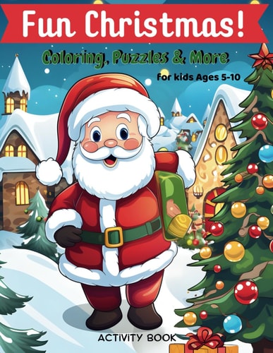 Fun Christmas! Coloring, Puzzles & More Activity Book for Kids Ages 5-10
