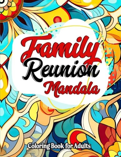 Family Reunion Mandala Coloring For Kids, Teens, Adults
