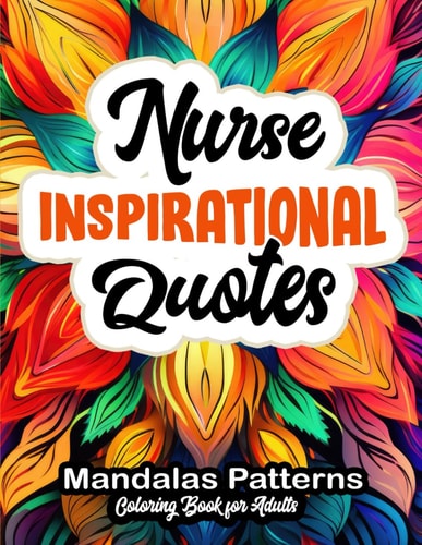 Nurse Inspirational Quotes Coloring Large Print 8.5 X 11 Inches