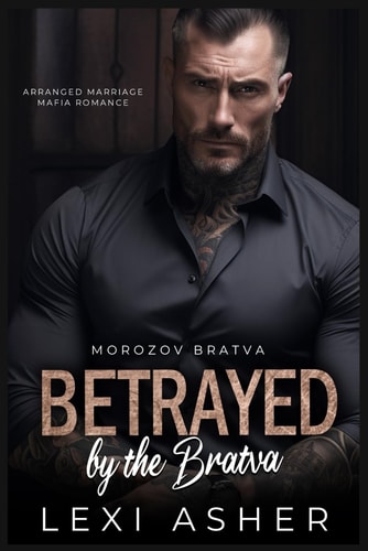 Betrayed by the Bratva Arranged Marriage Mafia Romance