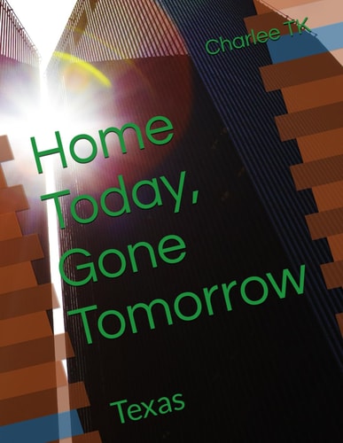 Home Today, Gone Tomorrow Texas