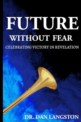Future Without Fear Celebrating Victory in Revelation