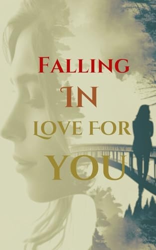 Falling In Love For You Romance Fantasy and Adventures of Soulmates