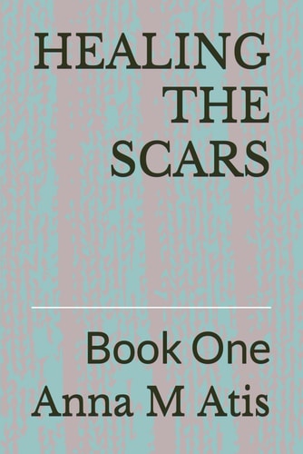 Healing the Scars Book One