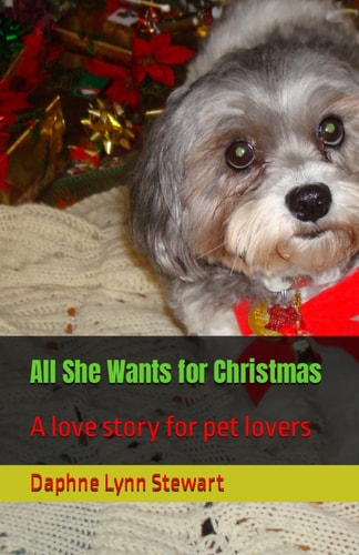 All She Wants for Christmas A Love Story for Pet Lovers
