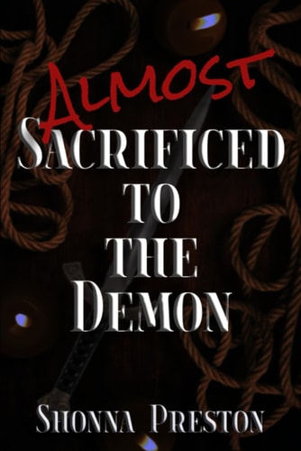 Almost Sacrificed to the Demon