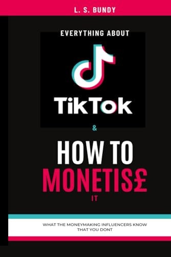 Everything About TikTok & How to Monetise it
