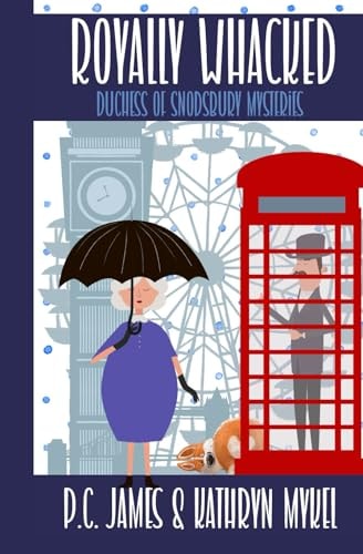 Royally Whacked An Amateur Female Duchess Detective Cozy Mystery