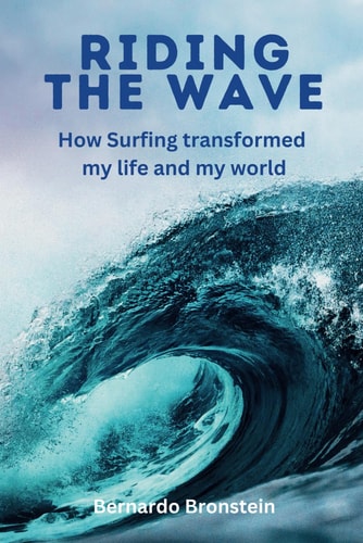 Riding The Wave How Surfing Transformed My Life and My World
