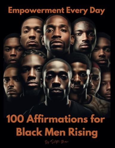 Empowerment Every Day 100 Affirmations for Black Men Rising