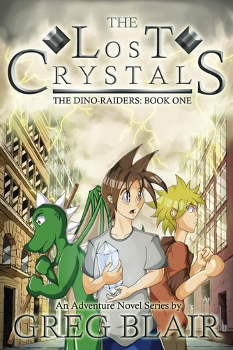 The Lost Crystals A Young Adult Adventure Novel (The Dino-Raiders Book One)