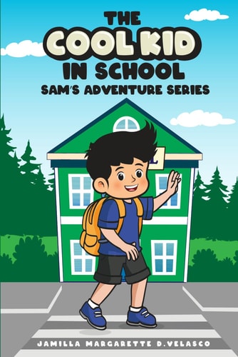 The Cool Kid In School Sam's Adventure Series