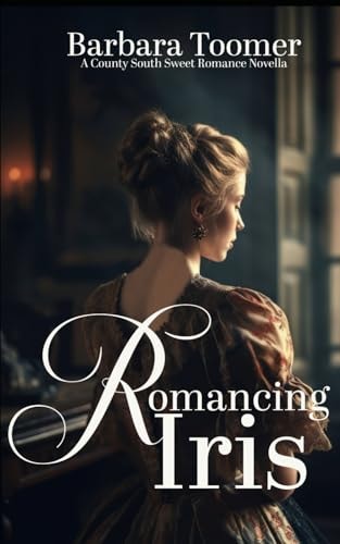 Romancing Iris A County South Sweet Romance Novella