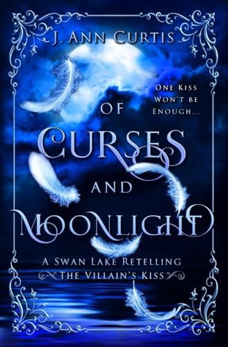 Of Curses and Moonlight A Swan Lake Fairy Tale Retelling