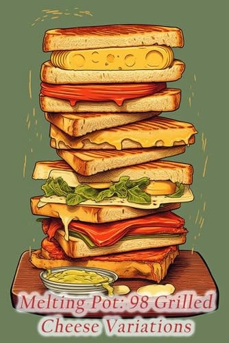 Melting Pot 98 Grilled Cheese Variations