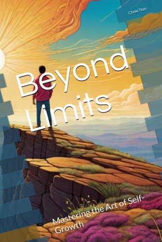 Beyond Limits Mastering the Art of Self-Growth