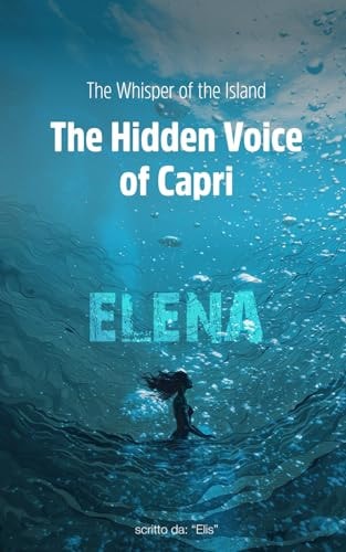 The Whisper of the Island The Hidden Voice of Capri: An Unusual Friendship