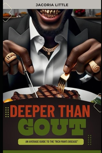 Deeper Than Gout An Average Guide to the "Rich Man's Disease"