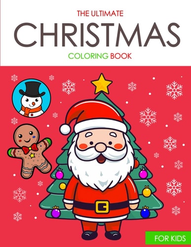 The Ultimate Christmas Coloring Book Over 50 Coloring Pages For Kids