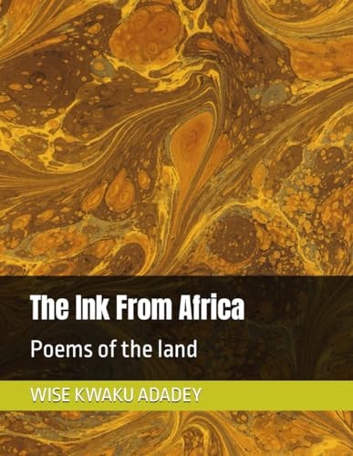 The Ink From Africa Poems of the Land
