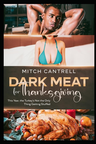 Dark Meat For Thanksgiving An Interracial Cuckolding Fantasy