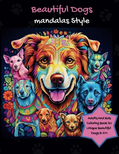 Beautiful Dogs Mandalas Style Adult And Kids Coloring Book, 30 Pages 8.5x11 Inches