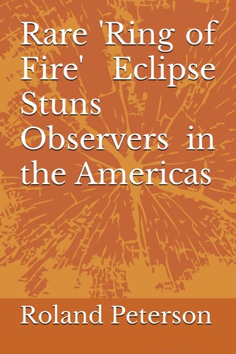 Rare 'Ring of Fire' Eclipse Stuns Observers in the Americas