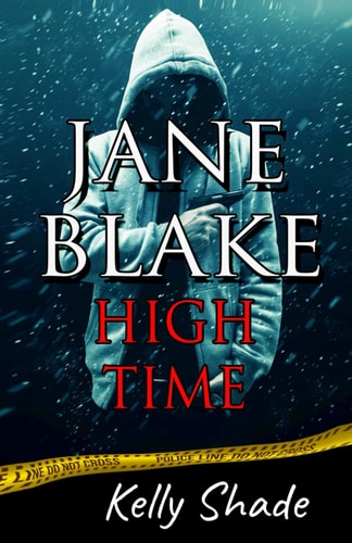 Jane Blake High Time: Mystery/ Deception/ Suspense / Betrayal / Thriller Series (Jane Blake Series)