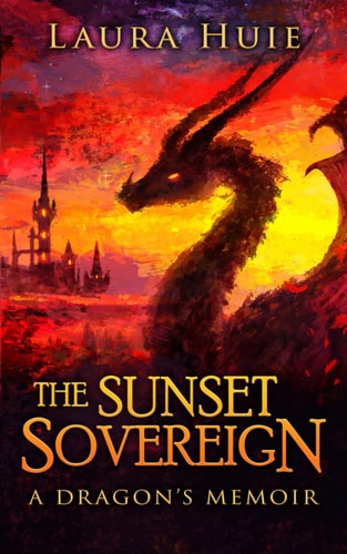 The Sunset Sovereign A Dragon's Memoir