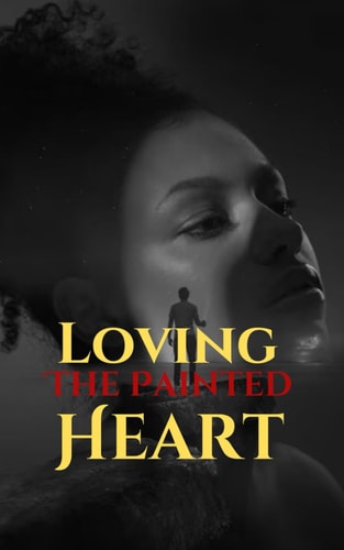 Loving the Painted Heart Romance Luxury and Adventures of Two Strangers