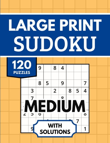 Sudoku Large Print with Solutions 120 Medium Sudoku Puzzles for Adults & Seniors