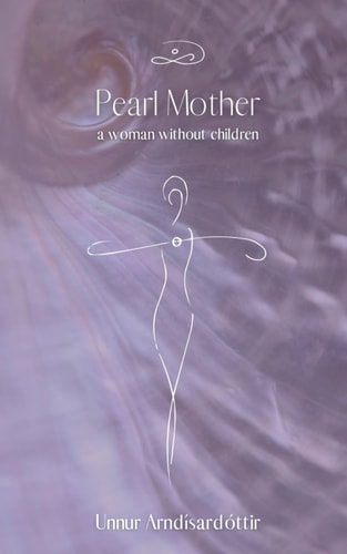 Pearl Mother A Woman Without Children