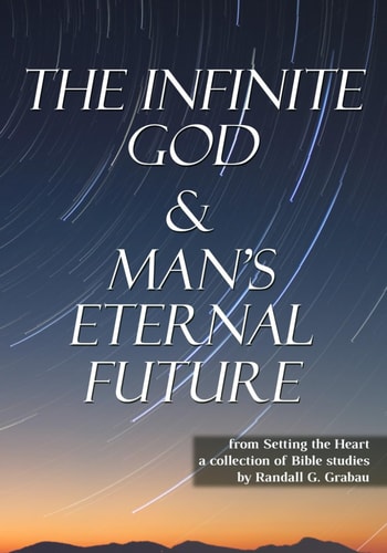 INFINITE GOD & MAN'S ETERNAL FUTURE.