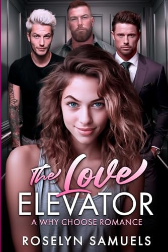 The Love Elevator A Why Choose/Reverse Harem Contemporary Romance