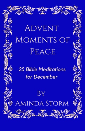 Advent Moments of Peace 25 Bible Meditations for December