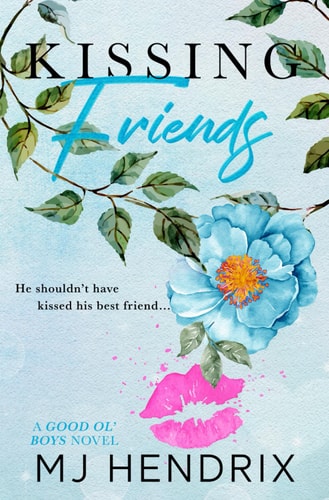 Kissing Friends A Reverse Grumpy X Sunshine Bull Rider Romance