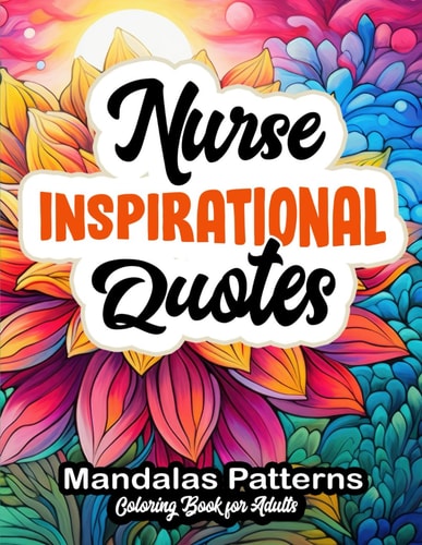 Nurse's World of Color & Inspiration Relaxing Designs & Uplifting Words