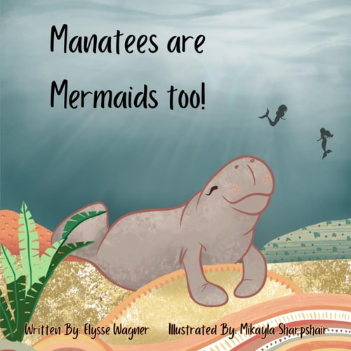 Manatees are Mermaids Too!