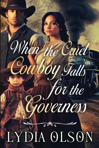 When the Cruel Cowboy Falls for the Governess A Western Historical Romance Book