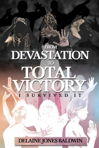 From Devastation To Total Victory I Survived It