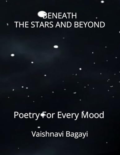 Beneath The Stars And Beyond Poetry For Every Mood