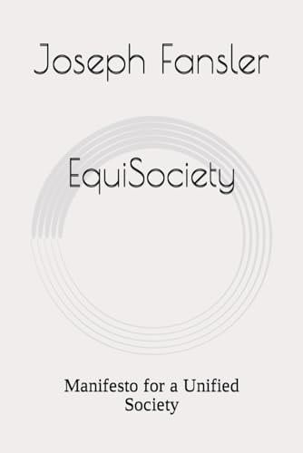 EquiSociety Manifesto for a Unified Society