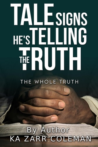 Tale Signs, He's Telling the Truth. The Whole Truth