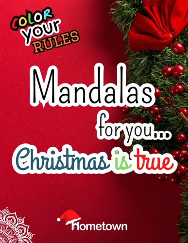 Color Your Rules. Mandalas for You Christmas is True. Run Your Beauty Imagination.