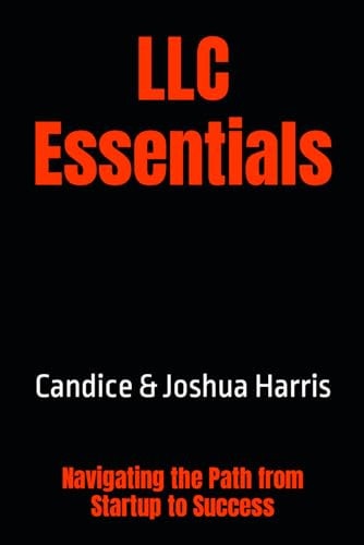 LLC Essentials Navigating the Path from Startup to Success