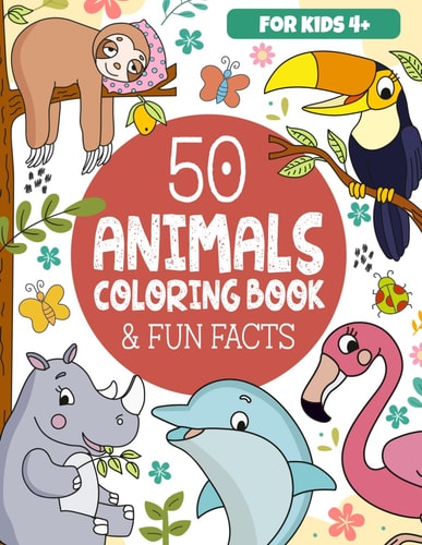 50 Animals Coloring Book & Fun Facts for Kids Discover a Colorful World of Amazing Animals