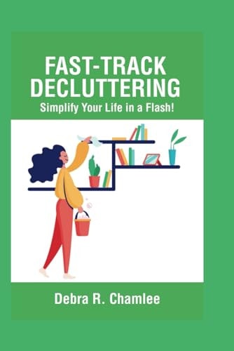Fast-Track Decluttering Simplify Your Life in a Flash!