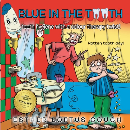 Blue in the Tooth, Teeth Hygiene with a Colour Therapy Twist. Rotten Tooth Day.