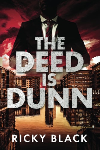The Deed is Dunn A Leeds Gangland Crime Fiction Thriller